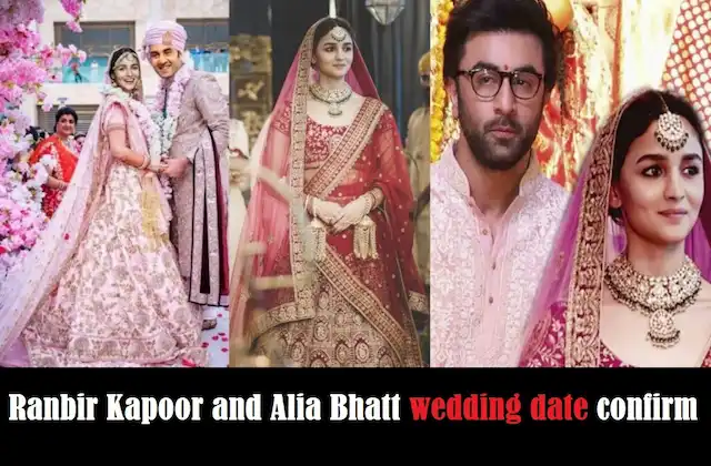 Ranbir Kapoor and Alia Bhatt wedding date confirm 17 April 2022