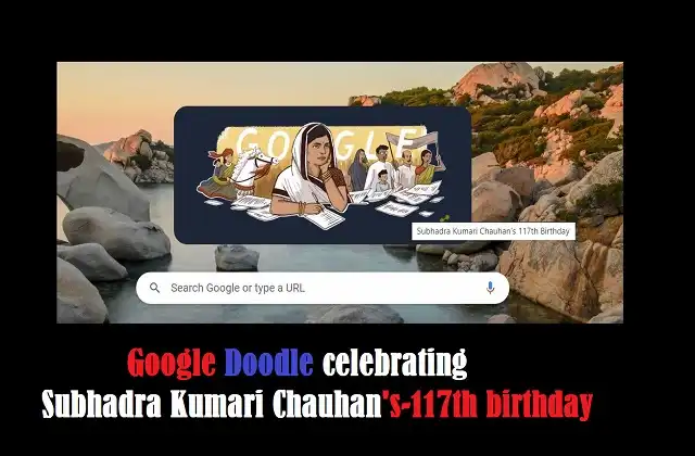 Google Doodle celebrating-subhadra-kumari-chauhan's-117th-birthday-Khoob ladi mardani Jhansi ki rani poem writer