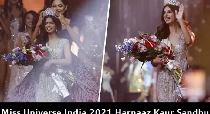 21 साल बाद भारत ने जीता मिस यूनिवर्स खिताब,हरनाज कौर संधू बनी 2021की मिस यूनिवर्स