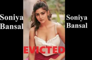 Bigg Boss 17 Confirm elimination-Soniya Bansal evicted from BB house first