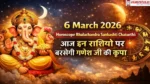 6 March 2026 Horoscope Bhalachandra Sankashti Chaturthi with Lord Ganesha and zodiac signs showing today rashifal for all 12 rashi