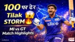 MI vs GT Highlights IPL 2026 Tilak Varma century Mumbai Indians vs Gujarat Titans 100 all out big win