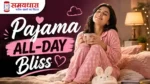 Saturday Thoughts on Pajama All Day Bliss पूरे दिन आराम और सुकून के 11 विचार