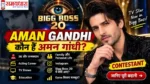 BiggBoss20 Aman Gandhi